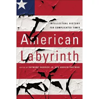 American Labyrinth: Intellectual History for Complicated Times