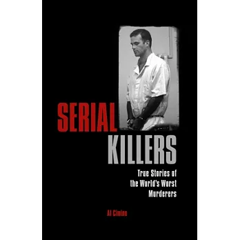 Serial Killers: True Stories of the World’s Worst Murderers
