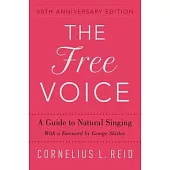 The Free Voice: A Guide to Natural Singing