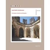 Late Gothic Architecture: Its Evolution, Extinction, and Reception
