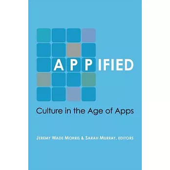 Appified: Culture in the Age of Apps