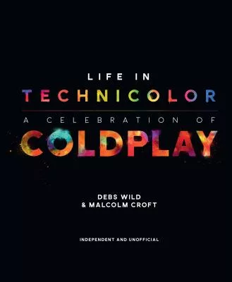 Life in Technicolor: A Celebration of Coldplay