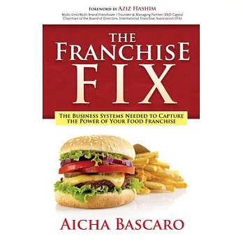 The Franchise Fix: The Business Systems Needed to Capture the Power of Your Food Franchise