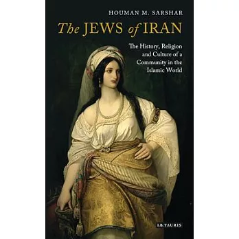 The Jews of Iran: The History, Religion and Culture of a Community in the Islamic World