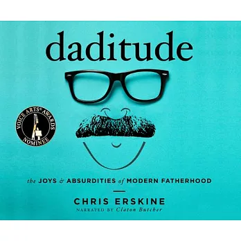 Daditude: The Joys & Absurdities of Modern Fatherhood