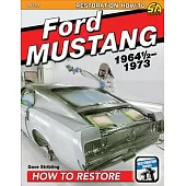 Ford Mustang 1964 1/2-1973: How to Restore
