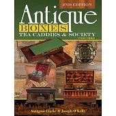 Antique Boxes, Tea Caddies, & Society: 1700-1880