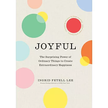 Joyful: The Art of Finding Happiness All Around You
