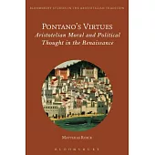 Pontano’s Virtues: Aristotelian Moral and Political Thought in the Renaissance