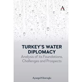 Turkey’s Water Diplomacy: Analysis of Its Foundations, Challenges and Prospects