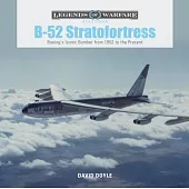 B-52 Stratofortress: Boeing’s Iconic Bomber from 1952 to the Present
