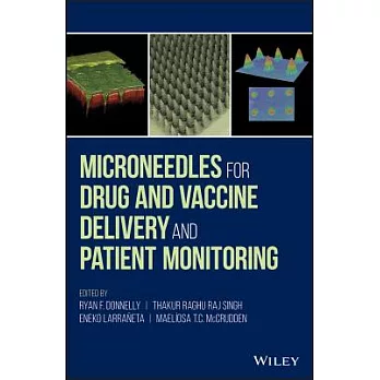 Microneedles for Drug and Vaccine Delivery and Patient Monitoring