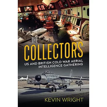 The Collectors: Us and British Cold War Aerial Intelligence Gathering