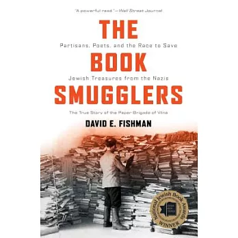 The Book Smugglers: Partisans, Poets, and the Race to Save Jewish Treasures from the Nazis
