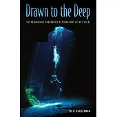 Drawn to the Deep: The Remarkable Underwater Explorations of Wes Skiles