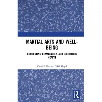 Martial Arts and Well-Being: Connecting Communities and Promoting Health