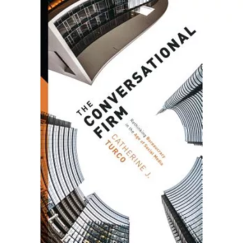 The Conversational Firm: Rethinking Bureaucracy in the Age of Social Media