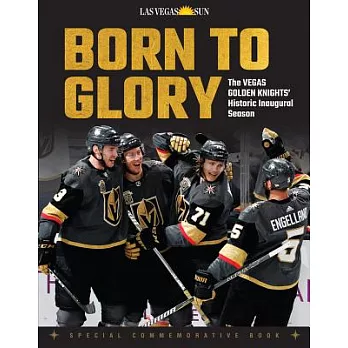 Born to Glory: The Vegas Golden Knights’ Historic Inaugural Season