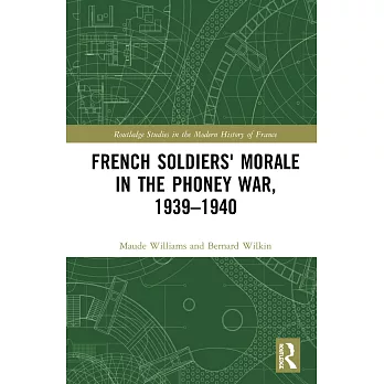 French Soldiers’ Morale in the Phoney War, 1939-1940