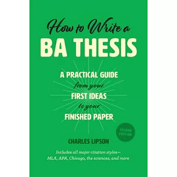 How to Write a Ba Thesis, Second Edition: A Practical Guide from Your First Ideas to Your Finished Paper