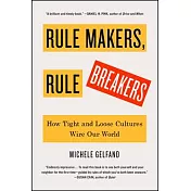 Rule Makers, Rule Breakers: How Tight and Loose Cultures Wire Our World