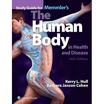 Memmler’s the Human Body in Health and Disease