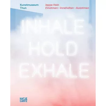 Jeppe Hein: Einatmen-Innehalten-Ausatmen / Inhale–Hold–Exhale