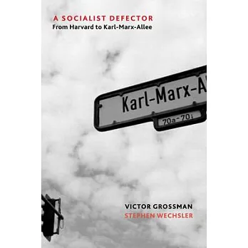 A Socialist Defector: From Harvard to Karl-Marx-Allee
