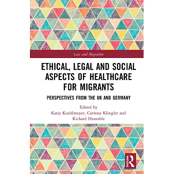Ethical, Legal and Social Aspects of Healthcare for Migrants: Perspectives from the UK and Germany