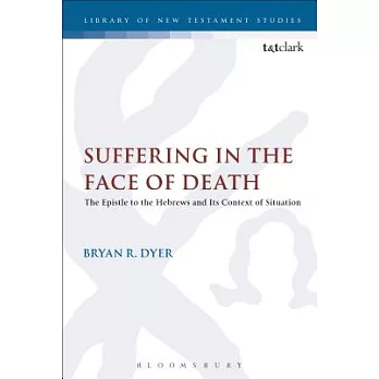 Suffering in the Face of Death: The Epistle to the Hebrews and Its Context of Situation