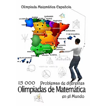 15,000 Problemas de diferentes olimpiadas de Matematica en el Mundo / 15,000 Problems from the Mathematical Olympiads: Olimpiada