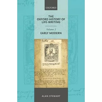 The Oxford History of Life Writing: Volume 2. Early Modern