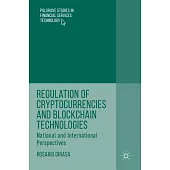 Regulation of Cryptocurrencies and Blockchain Technologies: National and International Perspectives