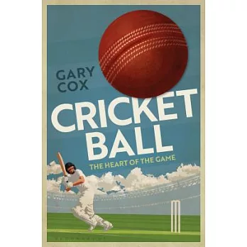Cricket Ball: The Heart of the Game