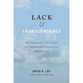 Lack & Transcendence: The problem of death and life in psychotherapy, existentialism, and buddhism