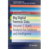 Big Digital Forensic Data: Quick Analysis for Evidence and Intelligence