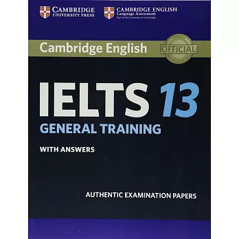 Cambridge Ielts 13 General Training Student’s Book With Answers: Authentic Examination Papers