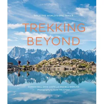 Trekking Beyond: Walk the World’s Epic Trails