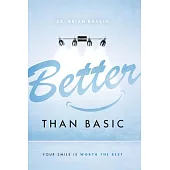 Better Than Basic: Your Smile Is Worth the Best