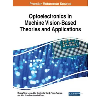 Optoelectronics in Machine Vision-based Theories and Applications