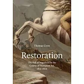 Restoration: The Fall of Napoleon in the Course of European Art 1812-1820