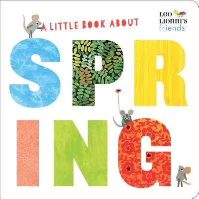 A Little Book about Spring (Leo Lionni’s Friends)