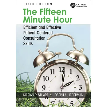 The Fifteen Minute Hour: Efficient and Effective Patient-Centered Consultation Skills, Sixth Edition