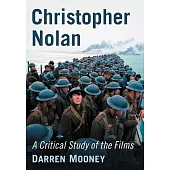 Christopher Nolan: A Critical Study of the Films