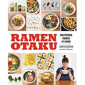 Ramen Otaku: Mastering Ramen at Home