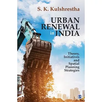 Urban Renewal in India: Theory, Initiatives and Spatial Planning Strategies