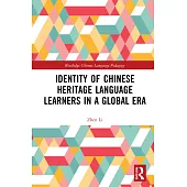The Identity of Chinese Heritage Language Learners in a Global Era