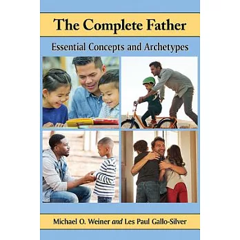 The Complete Father: Essential Concepts and Archetypes