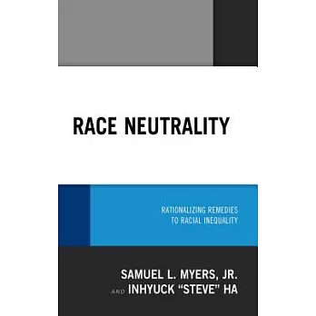 Race Neutrality: Rationalizing Remedies to Racial Inequality