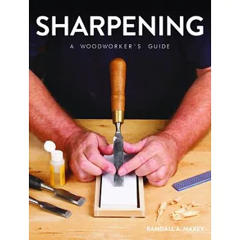 Sharpening: A Woodworker’s Guide
